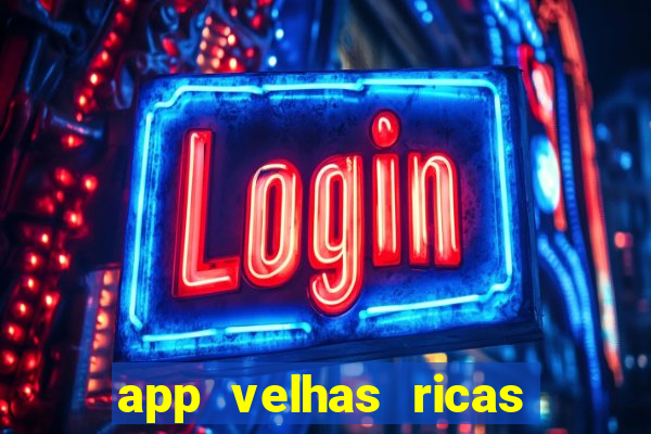 app velhas ricas do pix